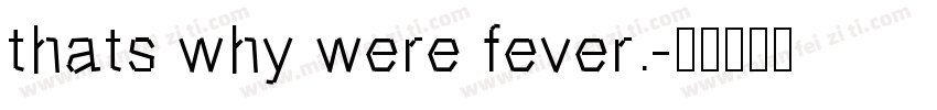thats why were fever.字体转换